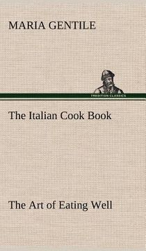 portada the italian cook book the art of eating well (en Inglés)