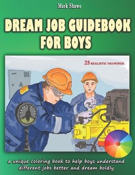 portada Dream Job Guidebook for Boys: A unique coloring book to help boys understand different jobs better and dream boldly (en Inglés)
