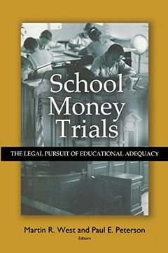 portada School Money Trials: The Legal Pursuit of Educational Adequacy (en Inglés)