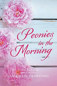 portada Peonies in the Morning: Cottage Cove Series (in English)