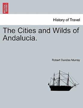 portada the cities and wilds of andalucia. (en Inglés)