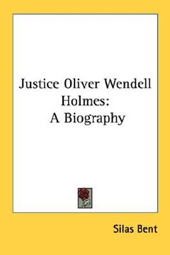 portada justice oliver wendell holmes: a biography (in English)