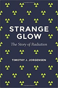 portada Strange Glow: The Story of Radiation
