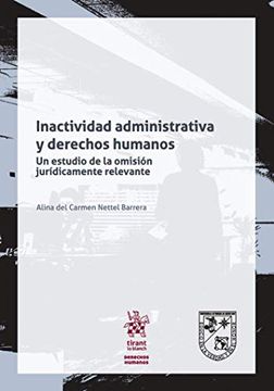 portada Inactividad Administrativa y Derechos Humanos: Un Estudio de la Omisión Jurídicamente Relevante (Derechos Humanos -México-)