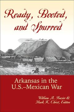 portada Ready, Booted, and Spurred: Arkansas in the U.S. - Mexican War (en Inglés)