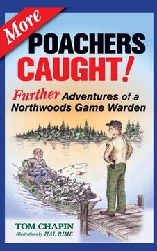 portada More Poachers Caught! Further Adventures of a Northwoods Game Warden (in English)