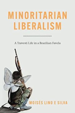 portada Minoritarian Liberalism: A Travesti Life in a Brazilian Favela (en Inglés)