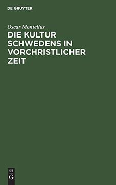 portada Die Kultur Schwedens in Vorchristlicher Zeit: Mit 190 Holzschn (en Alemán)
