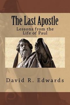 portada The Last Apostle: Lessons from the Life of Paul (en Inglés)