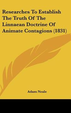 portada researches to establish the truth of the linnaean doctrine of animate contagions (1831) (en Inglés)