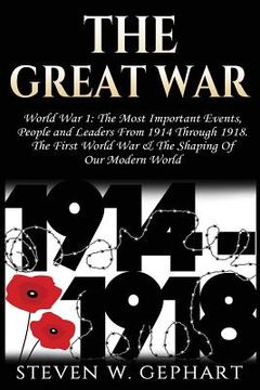 portada The Great War: Military History: An Overview of The Most Important Battles, Leaders and People - All Shaping the History of Warfare a (en Inglés)