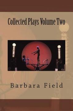 portada Barbara Field Collected Plays Volume Two (en Inglés)