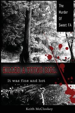 portada Killed a Young Girl, it was Fine and Hot: The Murder of Sweet FA