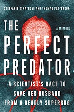 portada The Perfect Predator: A Scientist's Race to Save her Husband From a Deadly Superbug: A Memoir (en Inglés)