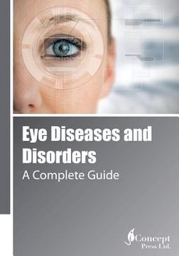 portada Eye Diseases and Disorders: A Complete Guide (en Inglés)