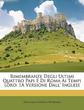 portada Rimembranze Degli Ultimi Quattro Papi E Di Roma AI Tempi Loro: 1a Versione Dall' Inglese (en Italiano)