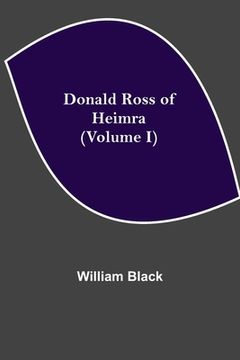 portada Donald Ross of Heimra (Volume I) (in English)