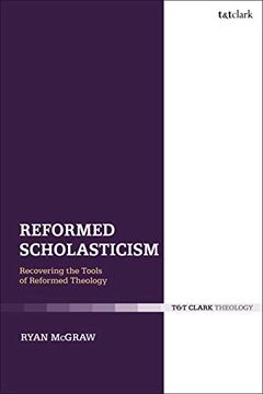 portada Reformed Scholasticism: Recovering the Tools of Reformed Theology (en Inglés)