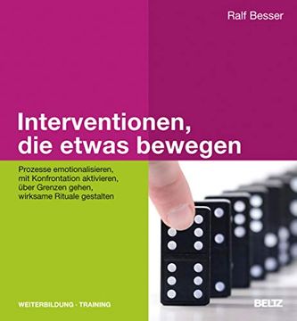 portada Interventionen, die Etwas Bewegen: Prozesse Emotionalisieren, mit Konfrontation Aktivieren, Über Grenzen Gehen, Wirksame Rituale Gestalten (in German)