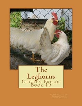 portada The Leghorns: Chicken Breeds Book 19 (Volume 19)
