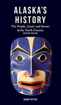 portada Alaska's History, Revised Edition: The People, Land, and Events of the North Country 
