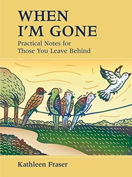 portada When i'm Gone: Practical Notes for Those you Leave Behind (en Inglés)
