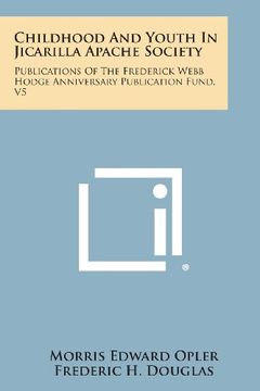 portada Childhood and Youth in Jicarilla Apache Society: Publications of the Frederick Webb Hodge Anniversary Publication Fund, V5