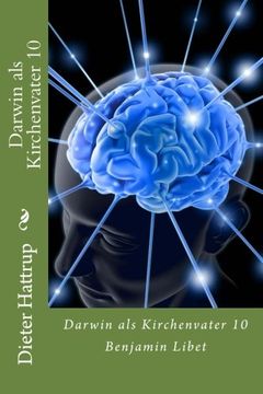 portada Darwin als Kirchenvater 10: Benjamin Libet (Volume 10) (German Edition)