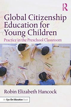 portada Global Citizenship Education for Young Children: Practice in the Preschool Classroom 