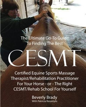portada The Ultimate Go-To Guide to Finding the Best Cesmt: Certified Equine Sports Massage Therapist (en Inglés)