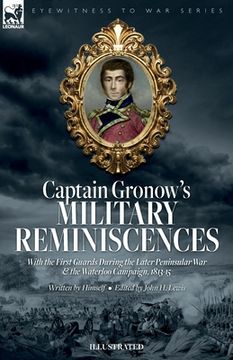 portada Captain Gronow's Military Reminiscences With the First Guards During the Later Peninsular War and the Waterloo Campaign, 1813-15 (in English)