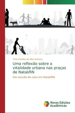 portada Uma Reflexão Sobre a Vitalidade Urbana nas Praças de Natal (en Portugués)