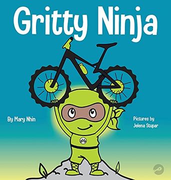 portada Gritty Ninja: A Children'S Book About Dealing With Frustration and Developing Perseverance (12) (Ninja Life Hacks) (en Inglés)