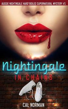 portada Nightingale in Chains: Auggie Nightingale Hard-Boiled Supernatural Mystery #1 (in English)