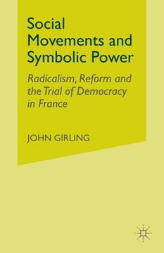 portada Social Movements and Symbolic Power: Radicalism, Reform and the Trial of Democracy in France (in English)