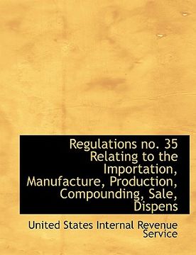 portada regulations no. 35 relating to the importation, manufacture, production, compounding, sale, dispens (en Inglés)