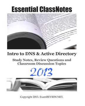 portada Essential ClassNotes Intro to DNS & Active Directory Study Notes, Review Questions and Classroom Discussion Topics 2013 (en Inglés)