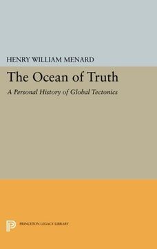 portada The Ocean of Truth: A Personal History of Global Tectonics (Princeton Legacy Library) 