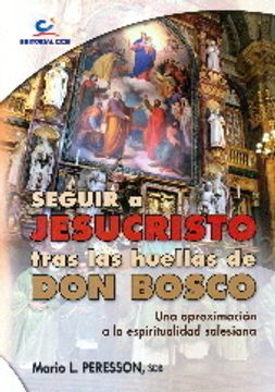 portada Seguir a Jesucristo tras las huelas de Don Bosco : una aproximación a la espiritualidad salesiana