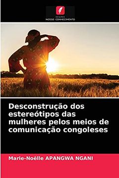 portada Desconstrução dos Estereótipos das Mulheres Pelos Meios de Comunicação Congoleses (in Portuguese)