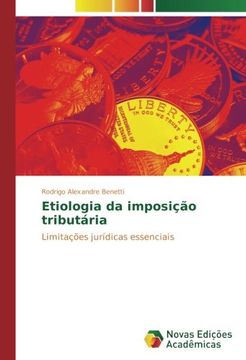 portada Etiologia da imposição tributária: Limitações jurídicas essenciais (Portuguese Edition)