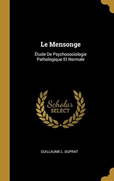 portada Le Mensonge: Étude de Psychosociologie Pathologique Et Normale 
