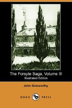 portada the forsyte saga, volume iii (illustrated edition) (dodo press) (en Inglés)