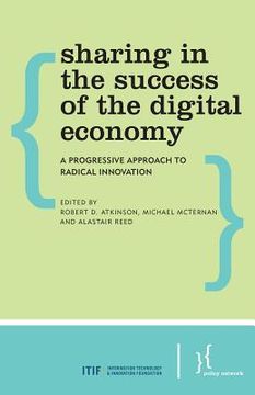 portada Sharing in the Success of the Digital Economy: A Progressive Approach to Radical Innovation (in English)
