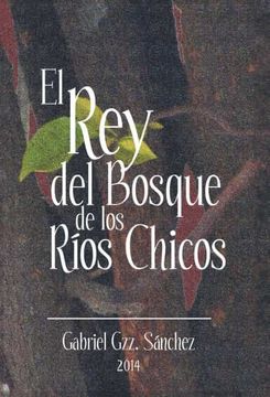portada El rey del Bosque, de los Rios Chicos (in Spanish)