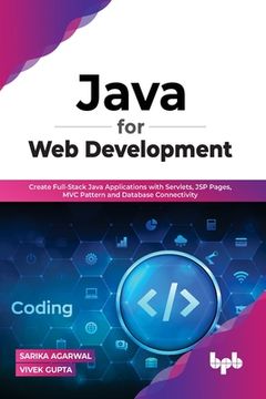 portada Java for Web Development: Create Full-Stack Java Applications with Servlets, JSP Pages, MVC Pattern and Database Connectivity (en Inglés)