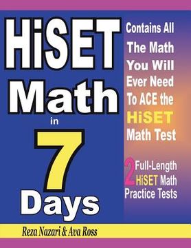 portada HiSET Math in 7 Days: Step-By-Step Guide to Preparing for the HiSET Math Test Quickly (in English)