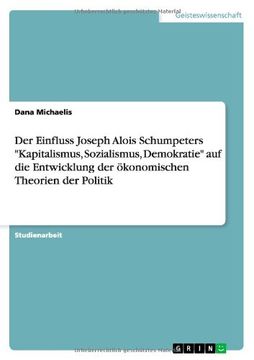 portada Der Einfluss Joseph Alois Schumpeters "Kapitalismus, Sozialismus, Demokratie" auf die Entwicklung der ökonomischen Theorien der Politik (German Edition)