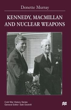 portada Kennedy, MacMillan and Nuclear Weapons (en Inglés)