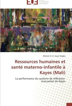 portada Ressources humaines et santé materno-infantile à Kayes (Mali): La performance du système de référence-évacuation de Kayes